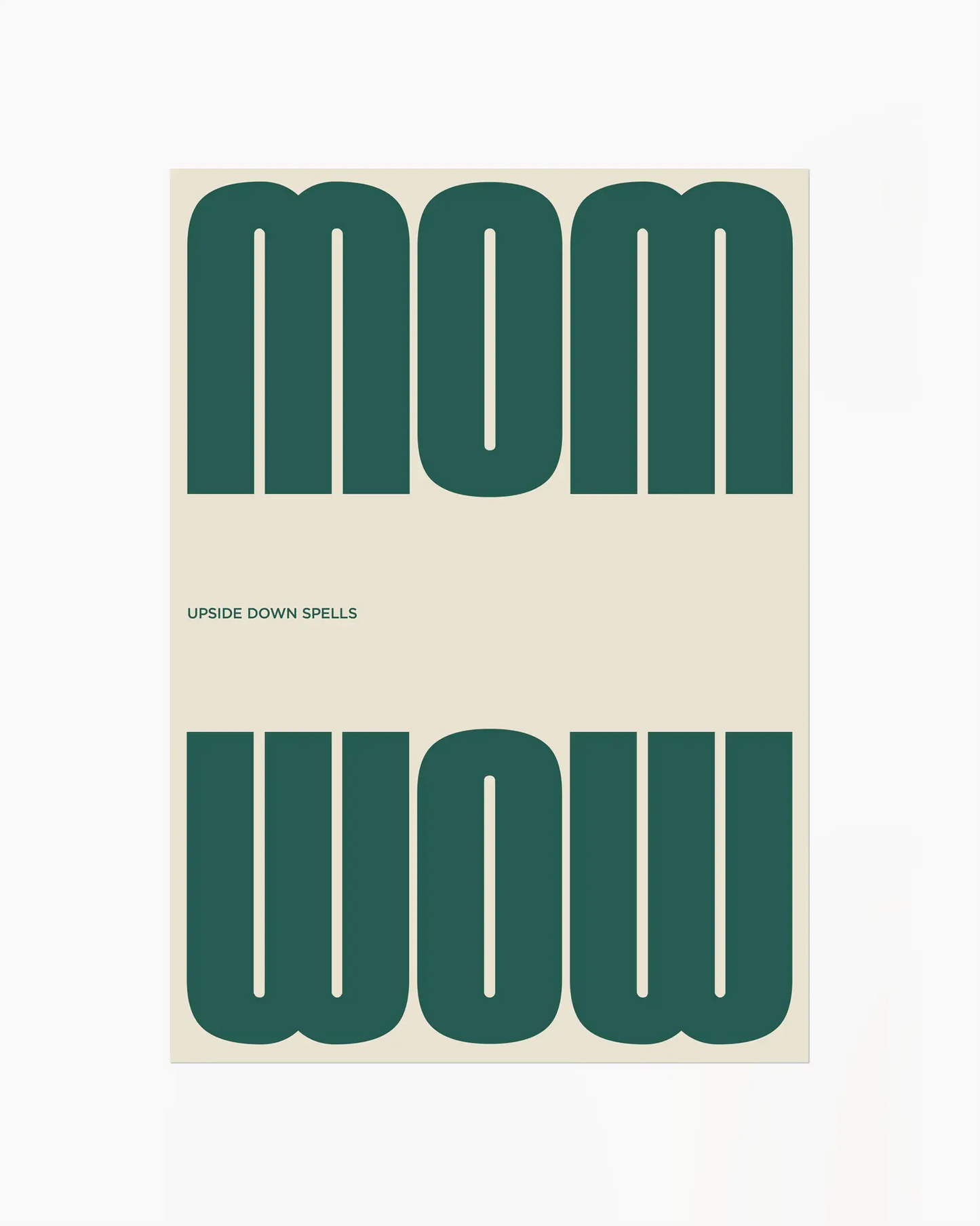 Poster with the green text 'MOM upside down spells WOW' in a minimalistic design on a beige background.