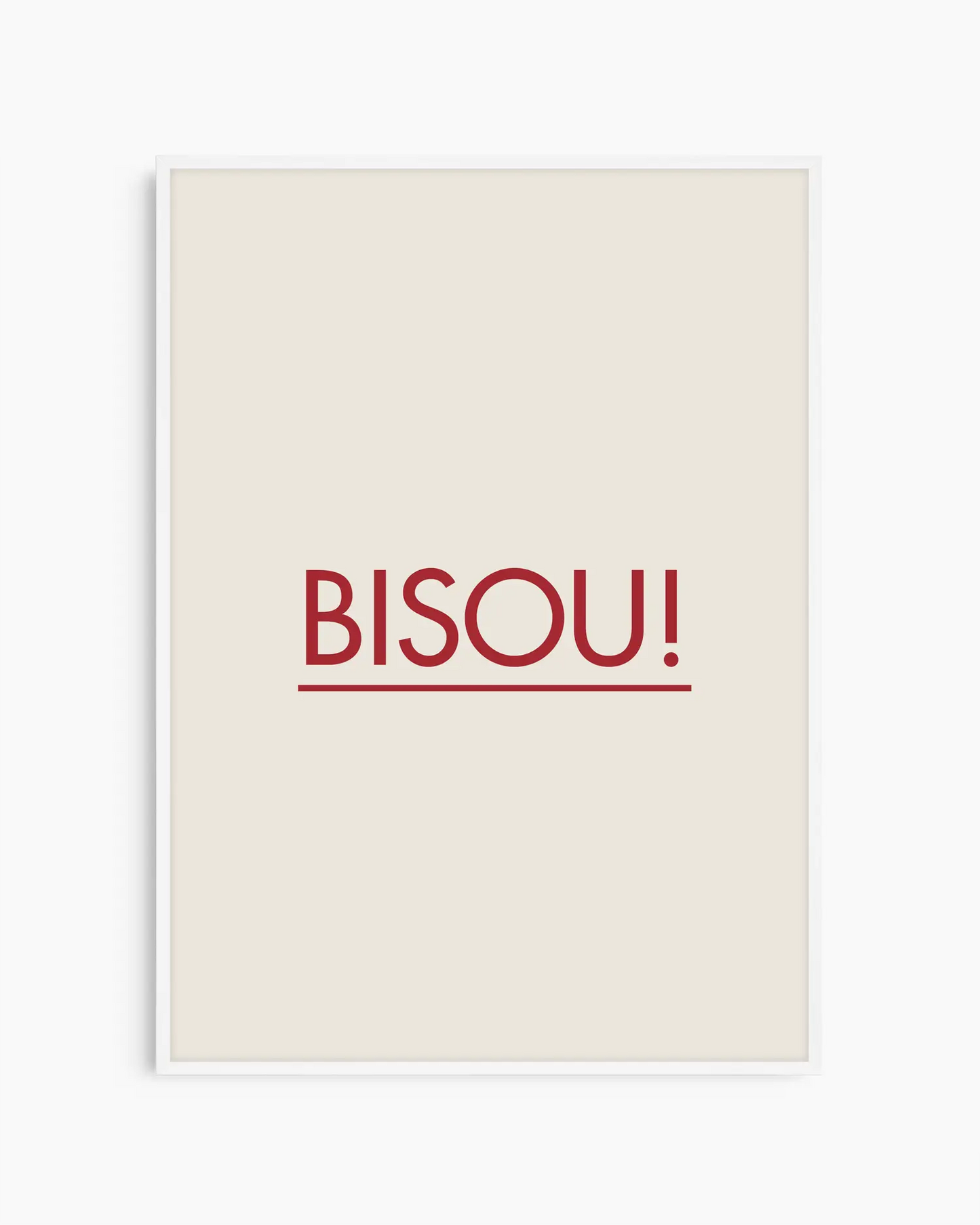 Framed poster with red 'BISOU!' text on a white background, framed in a white wooden frame.