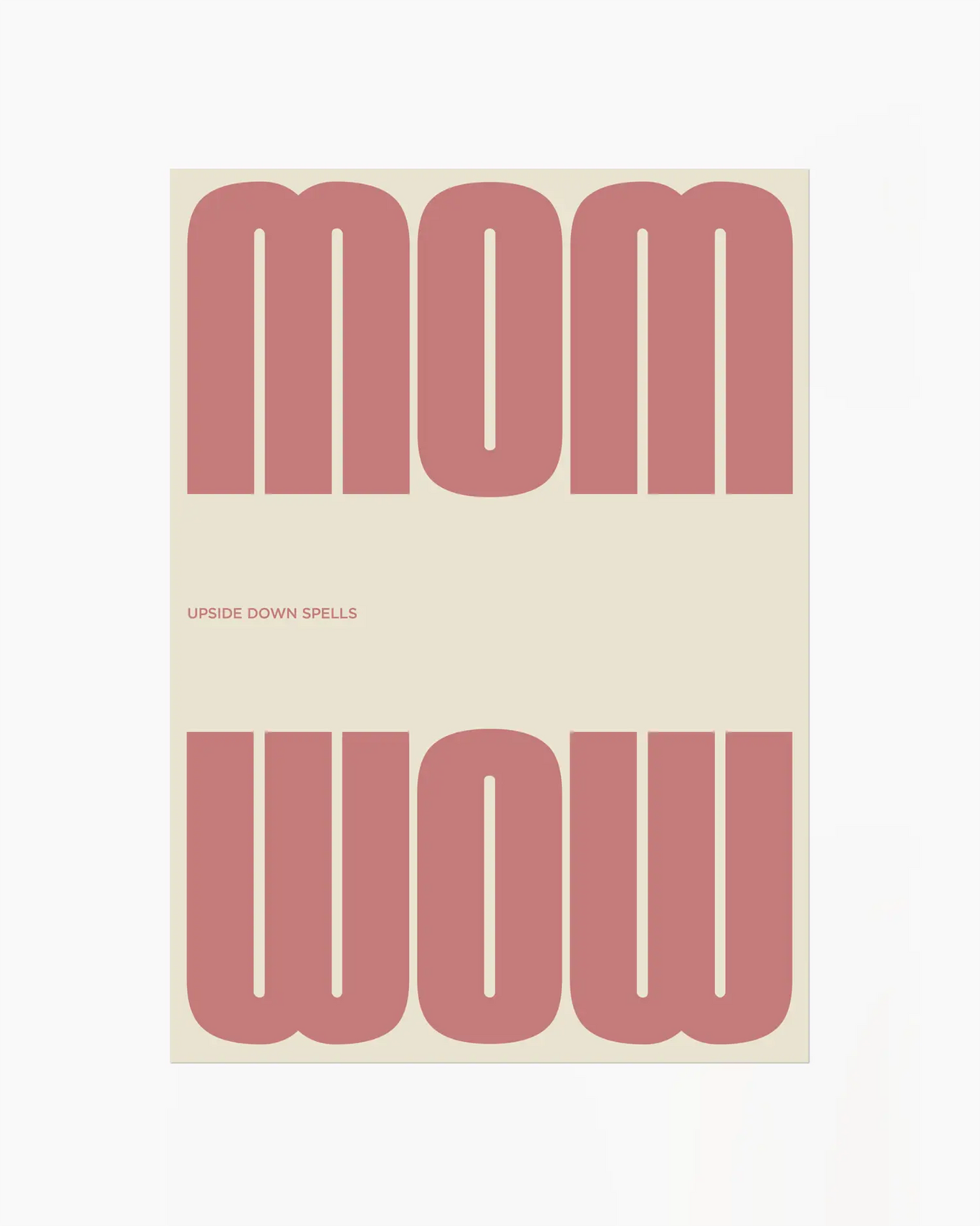 Poster with the pink text 'MOM upside down spells WOW' in a minimalistic design on a beige background.
