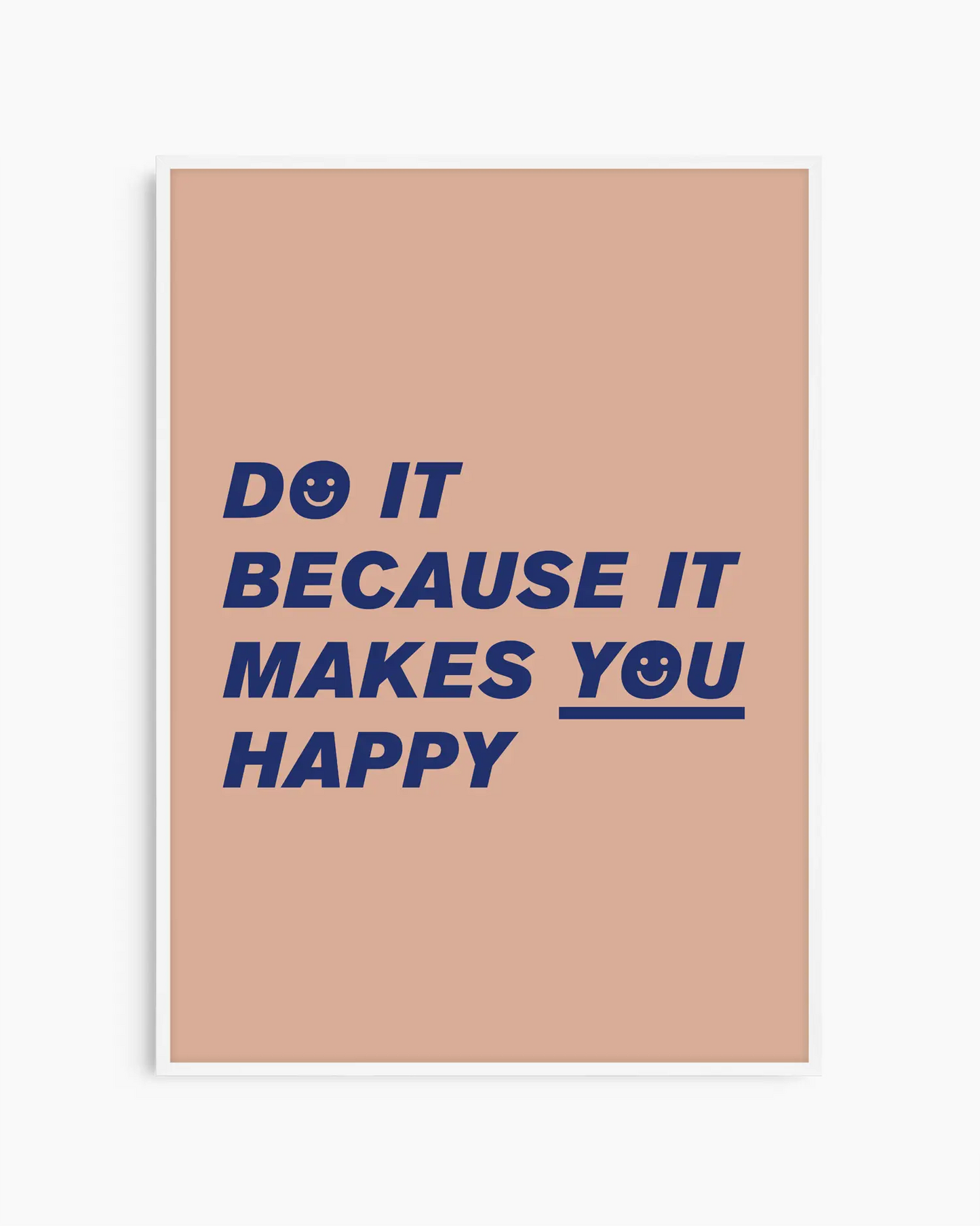 Nursery poster with text 'DO IT BECAUSE IT MAKES YOU HAPPY' framed in a white wooden frame