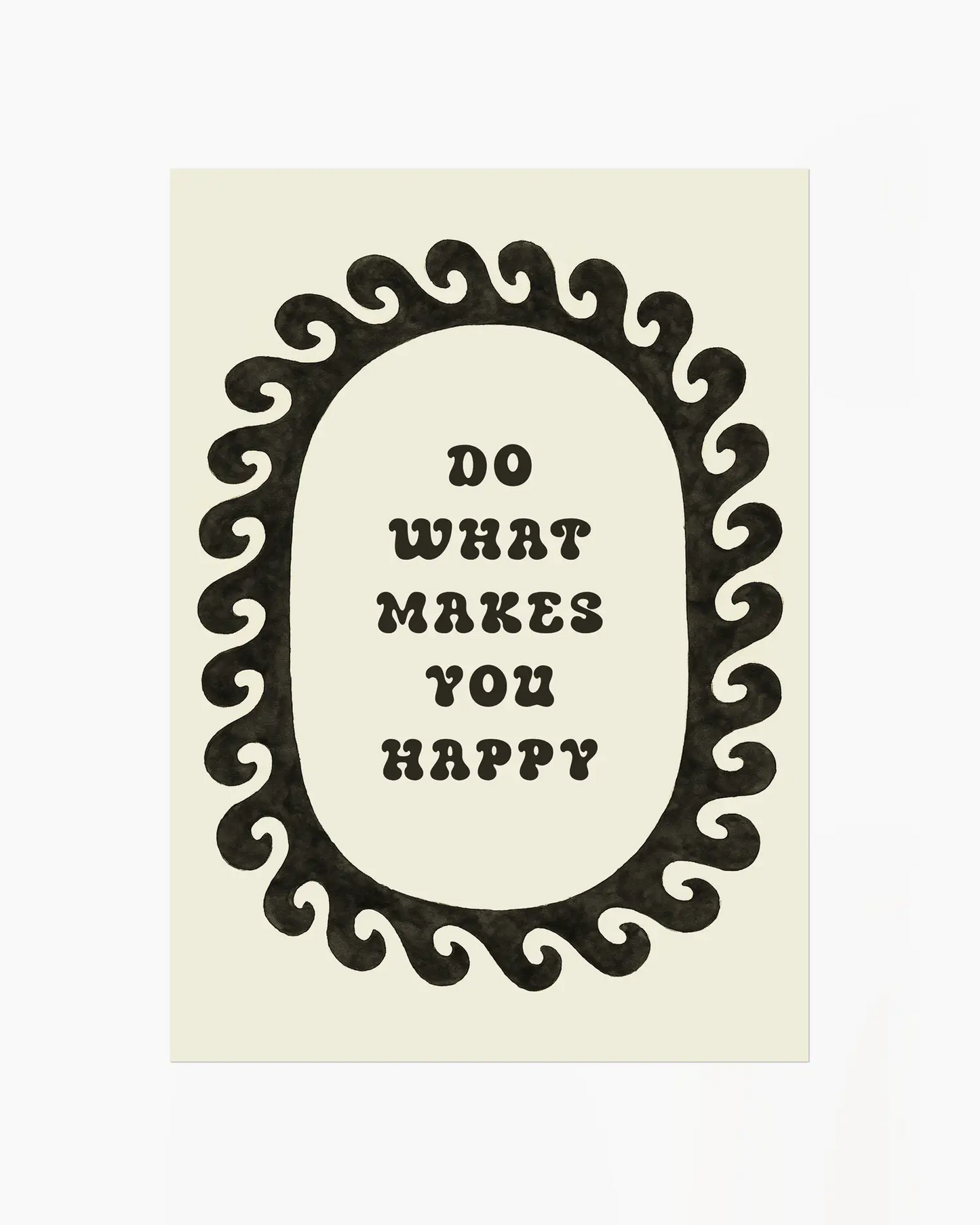 Motivational poster with 'Do What Makes You Happy' text in an ornate frame on a beige background