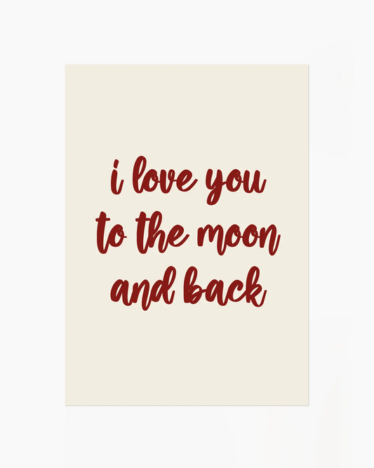 Nursery poster with 'I love you to the moon and back' text in red on a beige background.