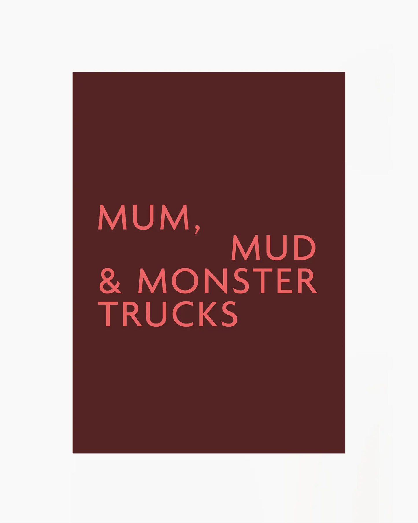Red text on a burgundy background with 'Mum, Mud & Monster Trucks' written in a casual font.
