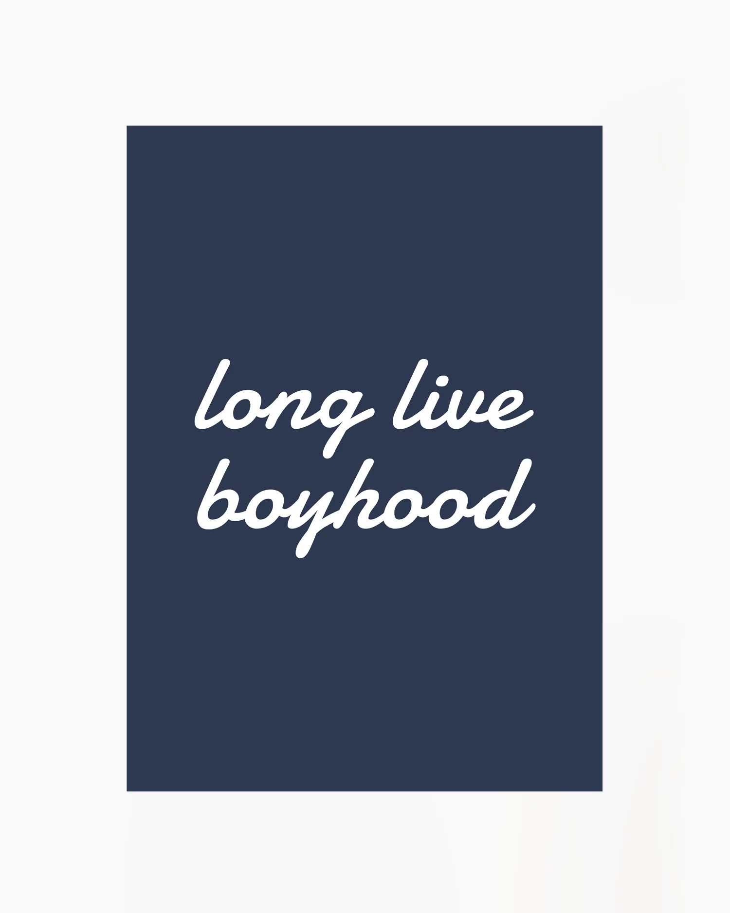 Navy blue background with white text 'long live boyhood'