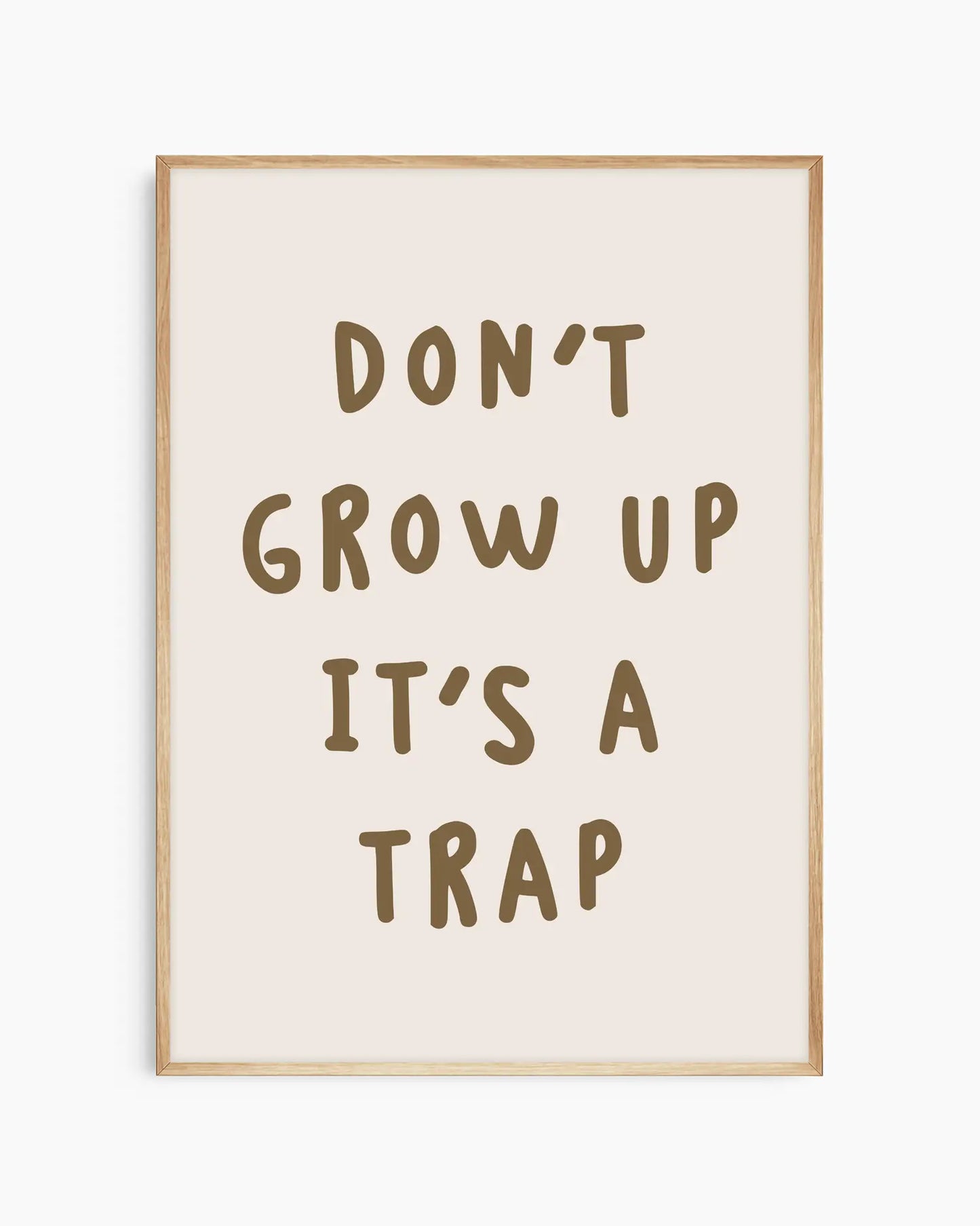 Don't Grow Up It's A Trap Poster