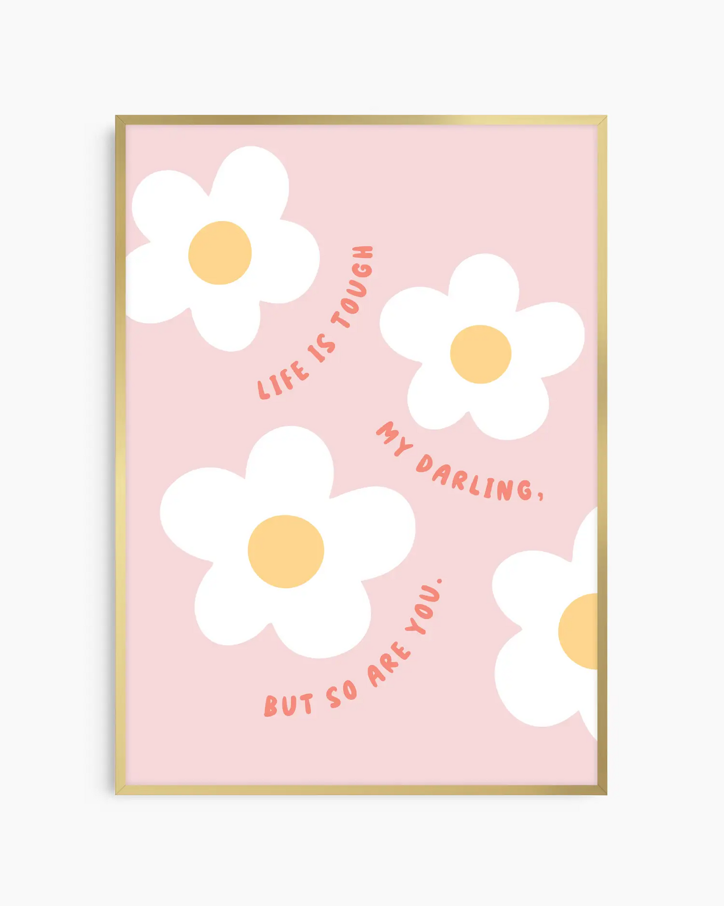 Framed artwork with daisy flowers and motivational text on a pink background