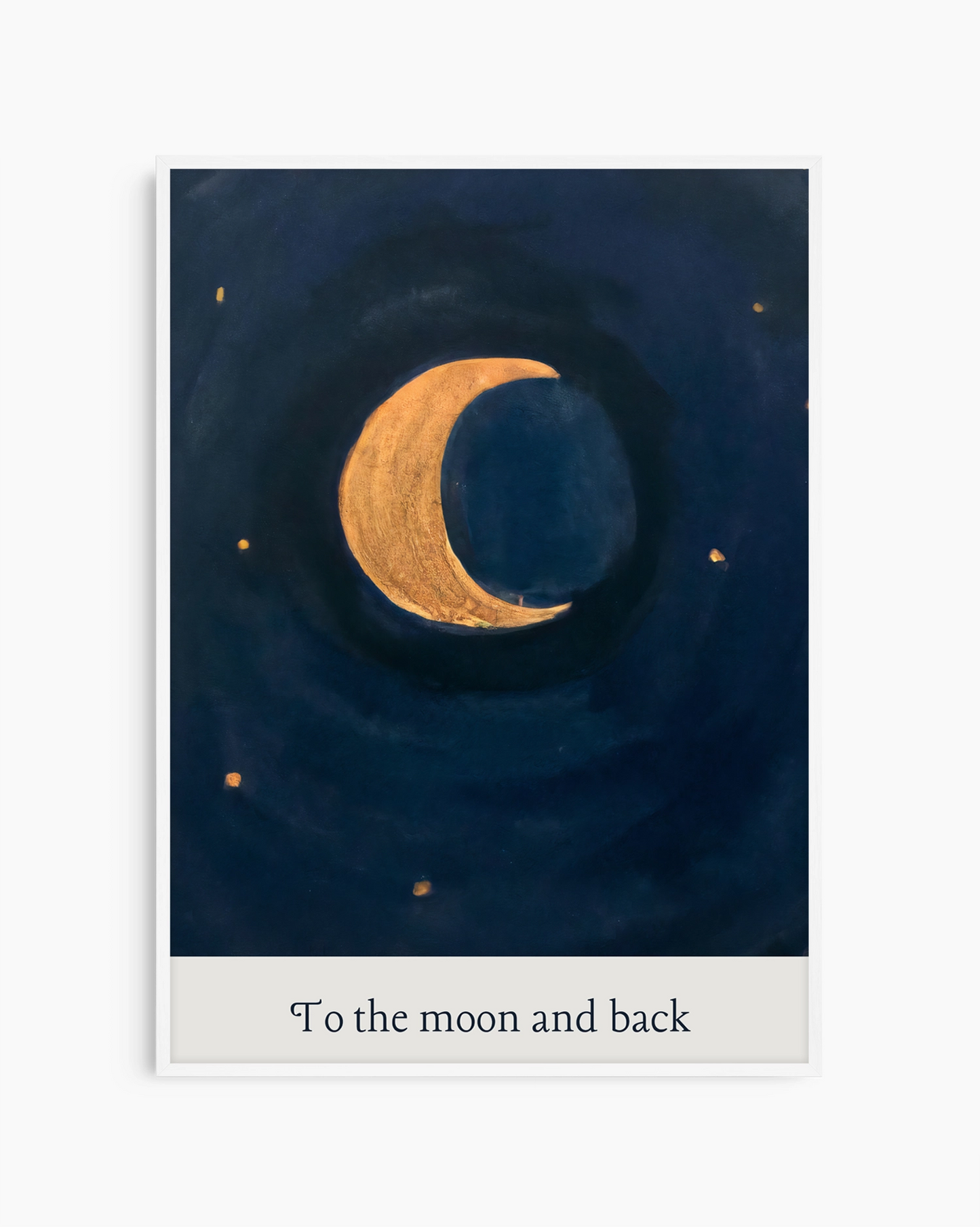 Art print with a crescent moon and stars on a dark blue background, featuring the text 'To the moon and back'.