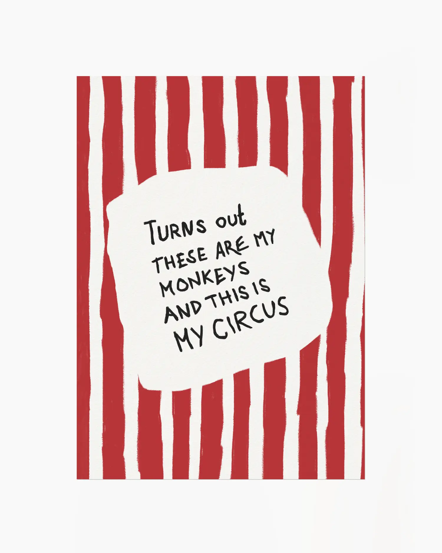 Nursery artwork with red and white striped background and text quote saying "Turns out these are my monkeys and this is my circus". 